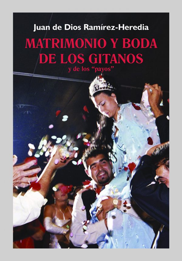 Matrimonio y boda de los gitanos y de los "payos"